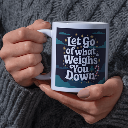 Shop the "Let Go of What Weighs You Down" Christmas Mug - Perfect Holiday Gift for Relaxation and Inspiration