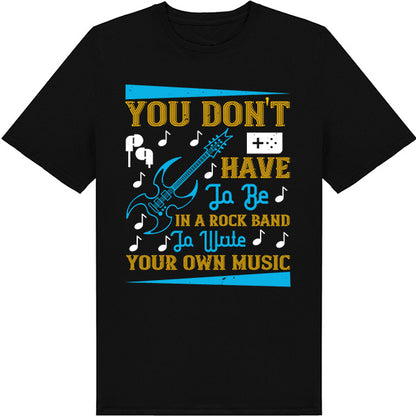 "Write Your Own Music" Unisex T-Shirt - Perfect for Music Lovers