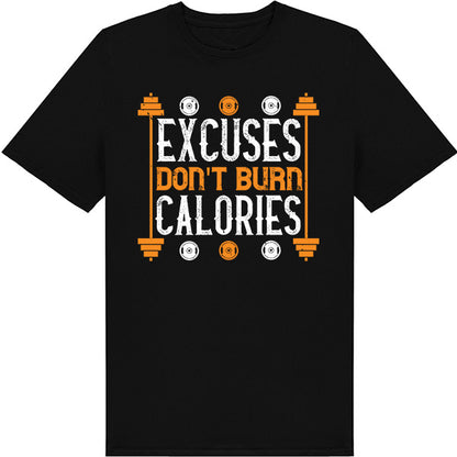 "Excuses Don't Burn Calories" T-Shirt | Fitness Apparel