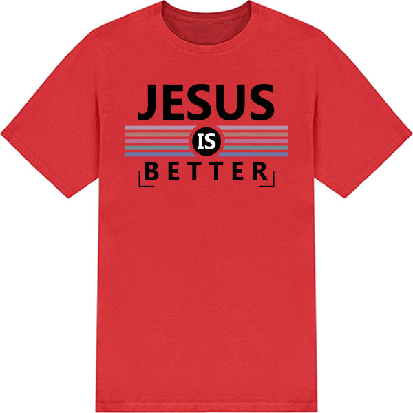 "Jesus Is Better" Unisex T-Shirt | Christian Equestrian Apparel