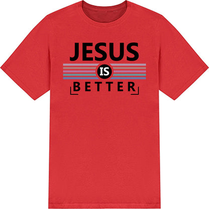 "Jesus Is Better" Unisex T-Shirt | Christian Equestrian Apparel