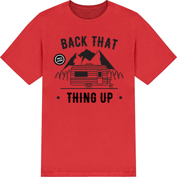 "Back That Thing Up" Unisex T-Shirt | Ideal for Camping