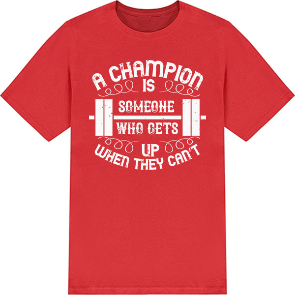 "A Champion Is Someone" Unisex T-Shirt | Fitness Focus