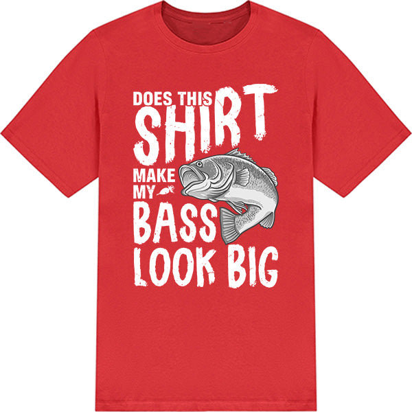 "Does This Shirt Make My Bass Look Big" Unisex T-Shirt | Fishing