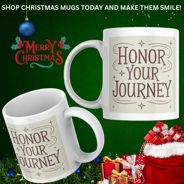 Shop the "Honor Your Journey" Christmas Mug - Perfect Holiday Gift for Coffee and Tea Lovers