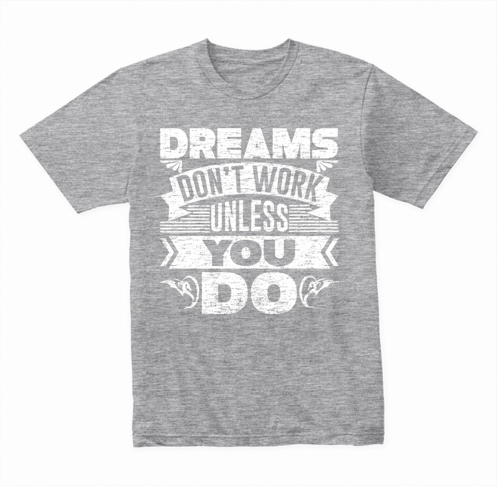 Dreams Don't Work Unisex T-Shirt | Motivational Equestrian Tee