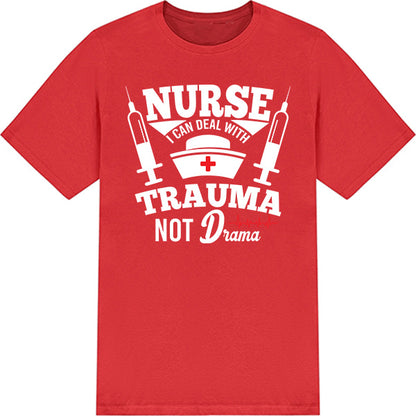 Nurse Pride Unisex T-Shirt - Deal With Trauma Not Drama