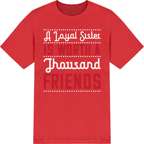 "A Loyal Sister" Unisex T-Shirt | Ideal Gift for Sisters