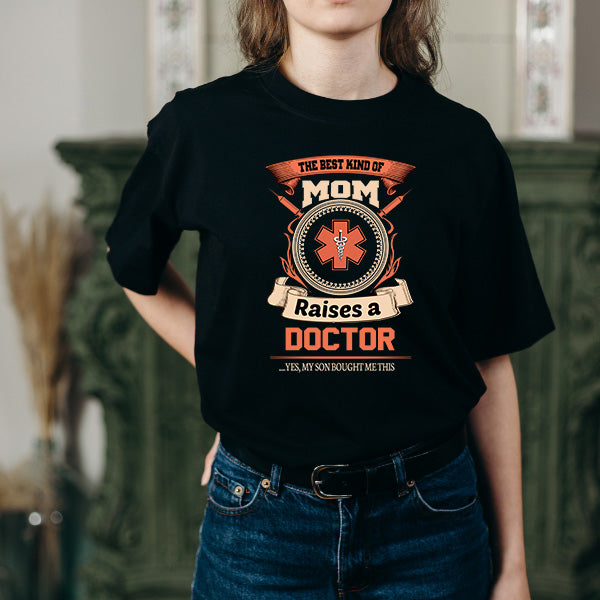 Best Mom Raises Doctor T-Shirt | Doctor's Choice Collection