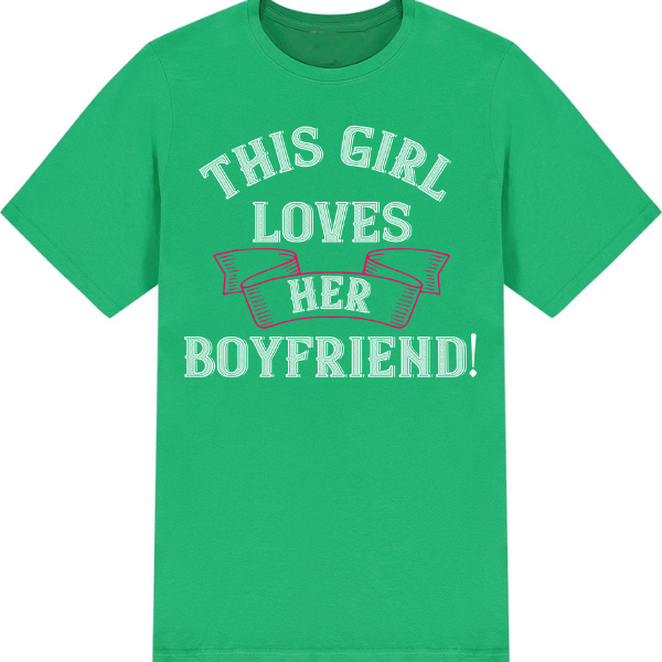 Valentine's Day Unisex T-Shirt | This Girl Loves Her Boyfriend