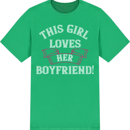 Valentine's Day Unisex T-Shirt | This Girl Loves Her Boyfriend