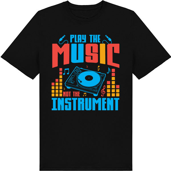 Play The Music T-Shirt | Unisex | Ideal for Music Lovers