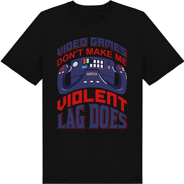 Unisex T-Shirt: 'Lag Causes Violence' | Premium Gaming Apparel