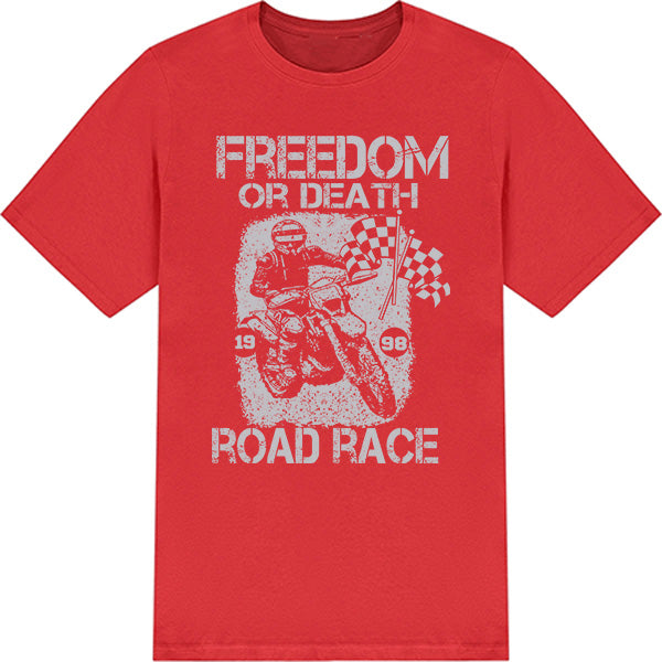 Freedom or Death Road Race T-Shirt | Unisex Biker Apparel