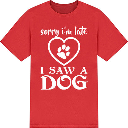 "Sorry I Am Late" Dog Lover T-Shirt | Unisex Equestrian Apparel