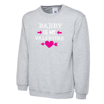 Daddy Is My Valentine  Unisex Sweatshirt | Valentine's Day Special