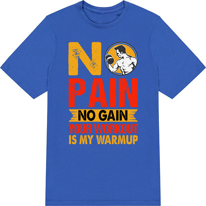 No Pain No Gain Unisex T-Shirt | Essential Gym Apparel