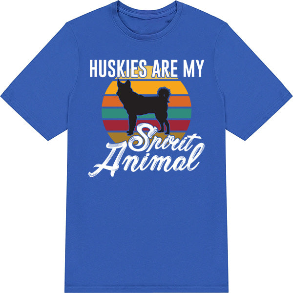 Huskies Are My Spirit Animal T-Shirt | Dog Lover's Favorite