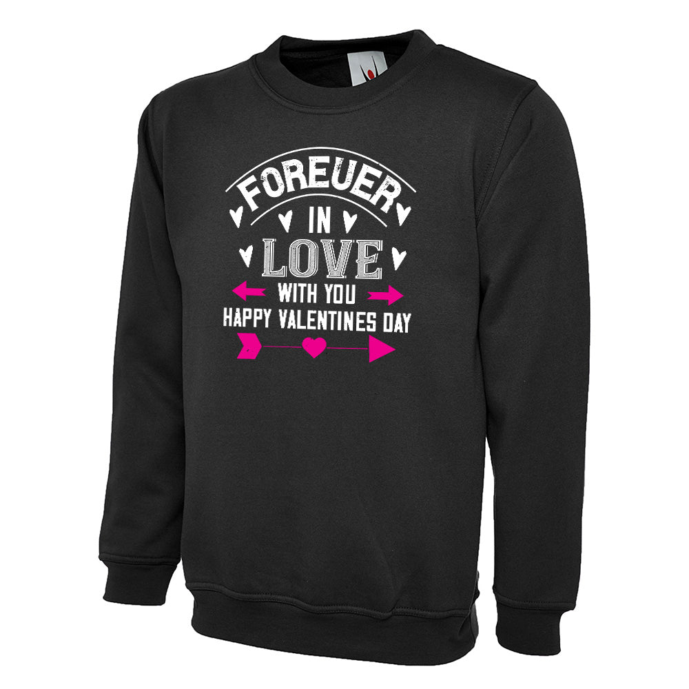 Forever In Love With You Happy Valentines Day  Unisex Sweatshirt | Valentine's Day Special