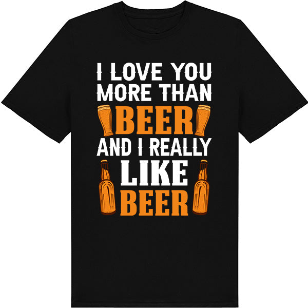 "I Love You More Than Beer" Unisex T-Shirt | Equestrian Gift