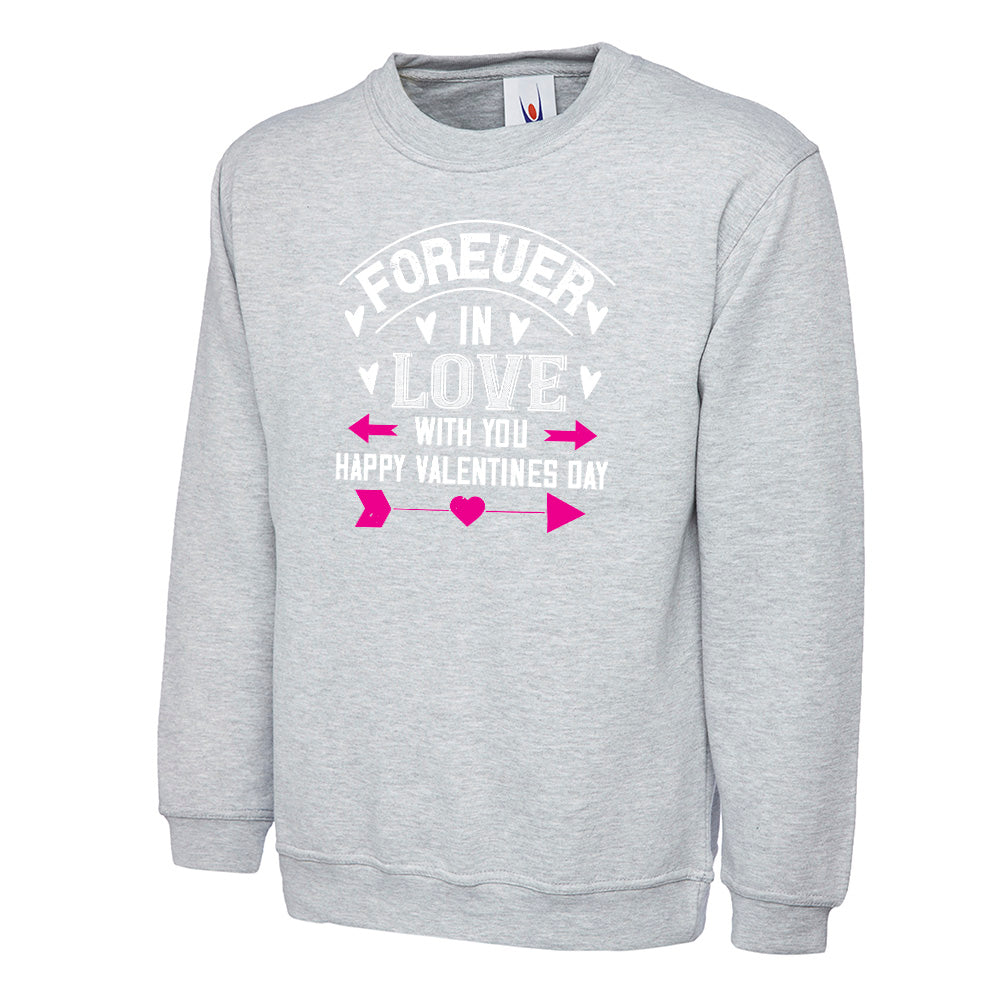 Forever In Love With You Happy Valentines Day  Unisex Sweatshirt | Valentine's Day Special