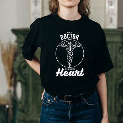 Being A Doctor Is A Job From The Heart T-Shirt | Unisex