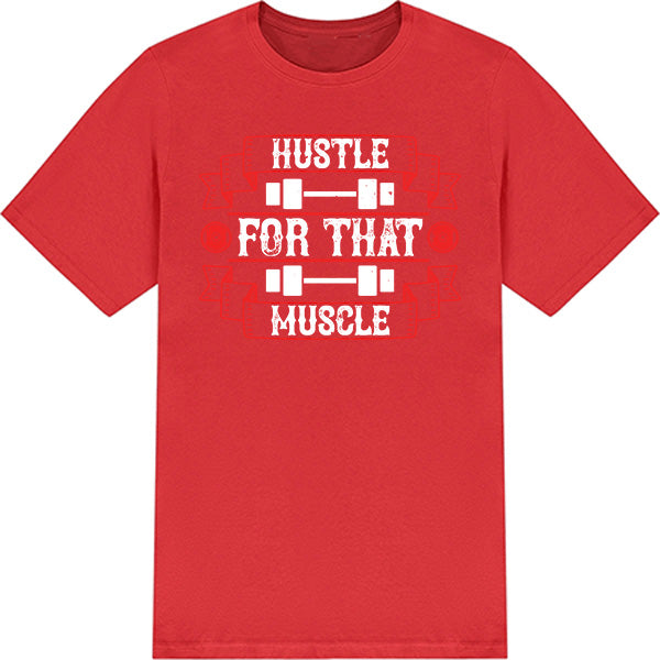 Hustle For That Muscle Unisex T-Shirt | Fitness Collection