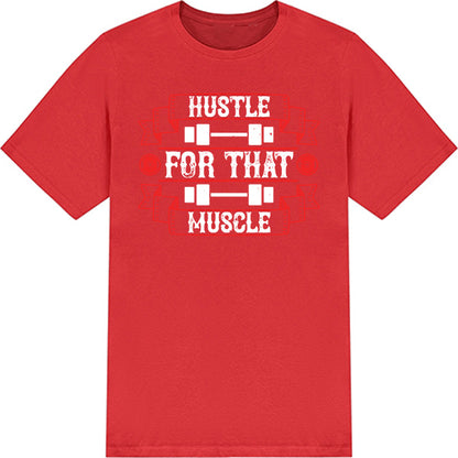 Hustle For That Muscle Unisex T-Shirt | Fitness Collection