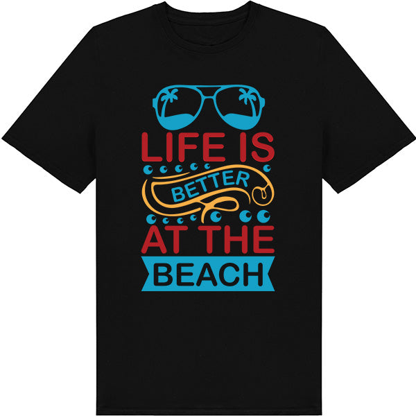 "Life Is Better At The Beach" Unisex T-Shirt | Summer Series