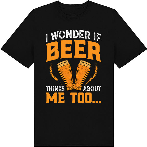 "I Wonder If Beer Thinks About Me Too" T-Shirt | Unisex | Equestrian