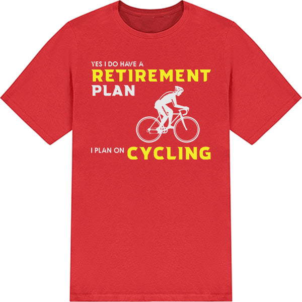 Yes I Do Have A Retirement Plan T-Shirt | Bicycle Adventures