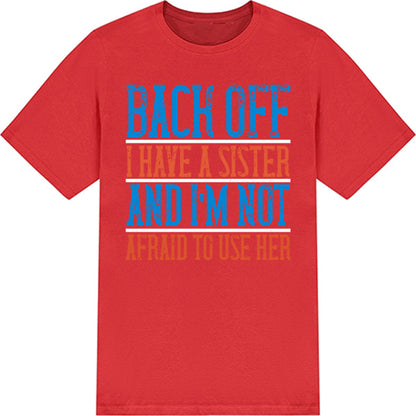 Back Off Sister T-Shirt | Perfect Gift for Siblings