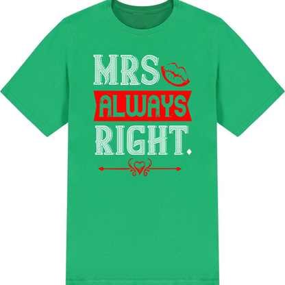 "Mrs. Always Right" Unisex T-Shirt | Valentine's Day Special