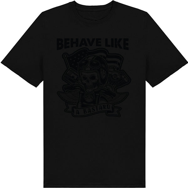 "Behave Like A Bastard" Unisex T-Shirt | Equestrian Apparel