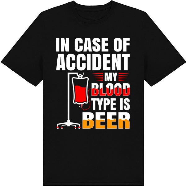 In Case Of Accident My Blood Type Is Beer T-Shirt | Unisex