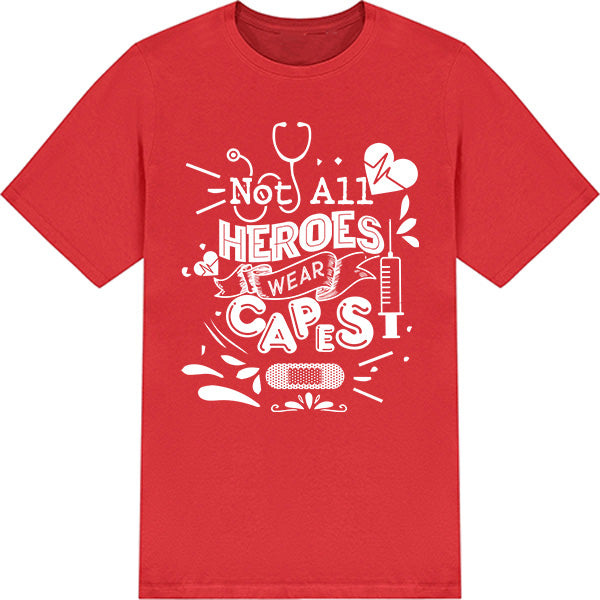 "Not All Heroes Wear Capes" T-Shirt | Unisex Nurse Pride Tee