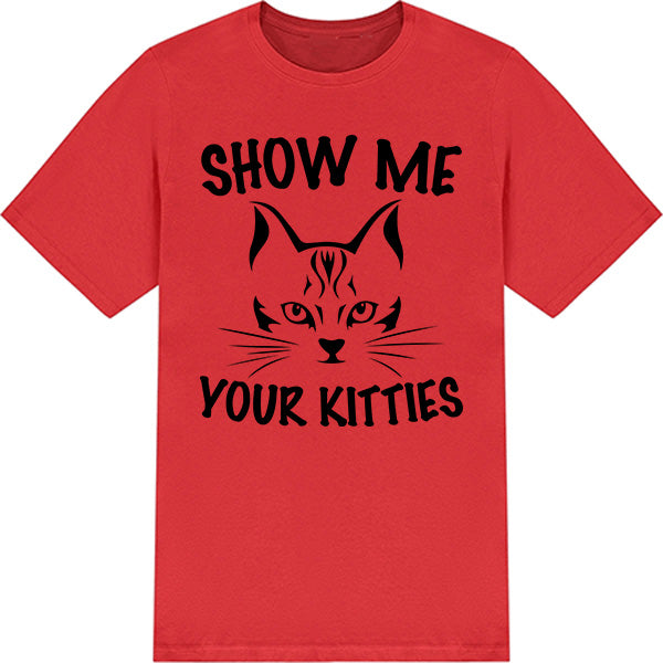 "Show Me Your Kitties" Unisex T-Shirt | Exclusive Cat Tee