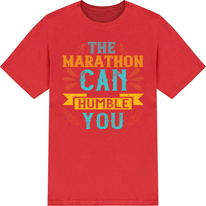 Marathon Can Humble You Unisex T-Shirt | Runner's Gear