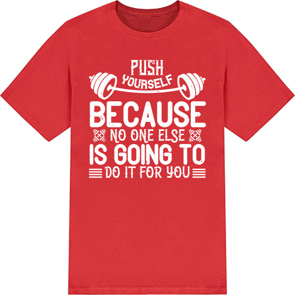 Push Yourself Unisex T-Shirt | Fitness Focus Collection