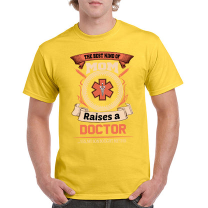 Best Mom Raises Doctor T-Shirt | Doctor's Choice Collection