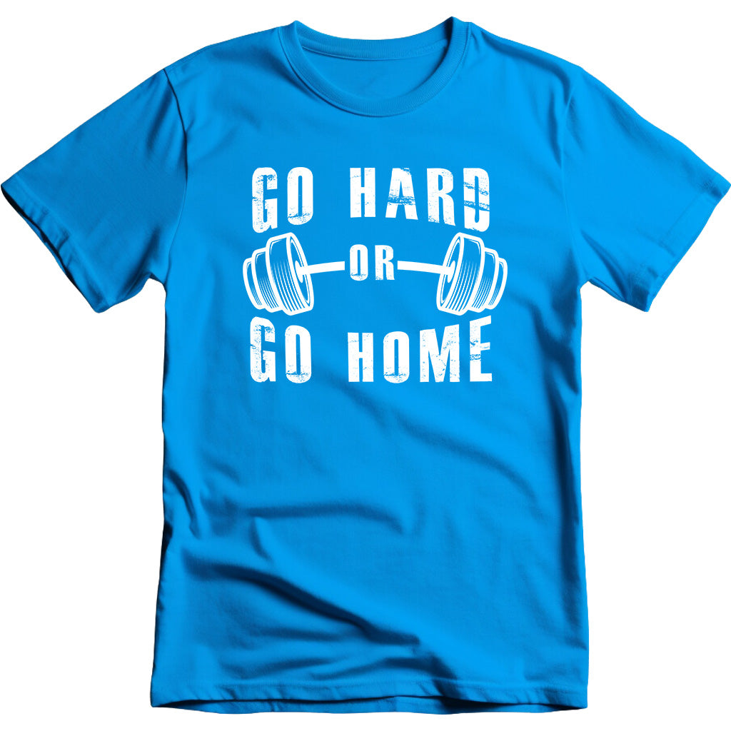 "Go Hard Or Go Home" Unisex T-Shirt | Essential Gym Wear