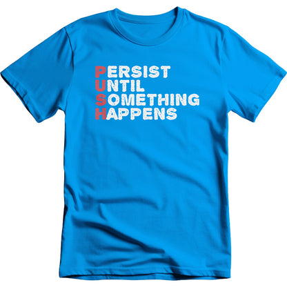 "Persist Until Something Happens" Unisex T-Shirt | Equestrian