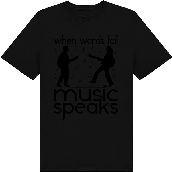 When Words Fail Music Speaks T-Shirt | Unisex Music Tee