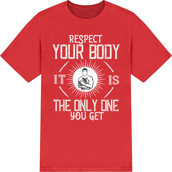 Respect Your Body Unisex T-Shirt | Fitness Focus Collection