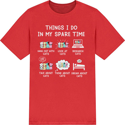 "Things I Do In My Spare Time" Unisex T-Shirt | Cat Lovers