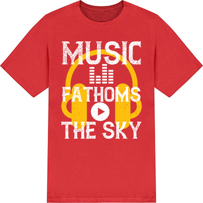 Music Fathoms The Sky Unisex T-Shirt | Ideal for Music Lovers