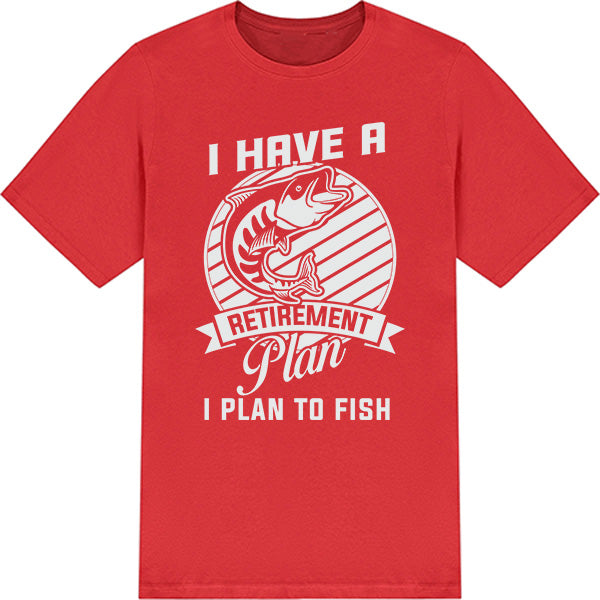 Retirement Plan Fishing T-Shirt | Unisex | Perfect Gift