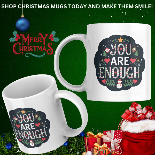 Shop the "You Are Enough" Inspirational Christmas Mug - Perfect Holiday Gift