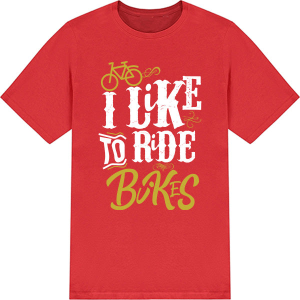 "I Like To Ride Bikes" T-Shirt | Ideal for Cycling Enthusiasts