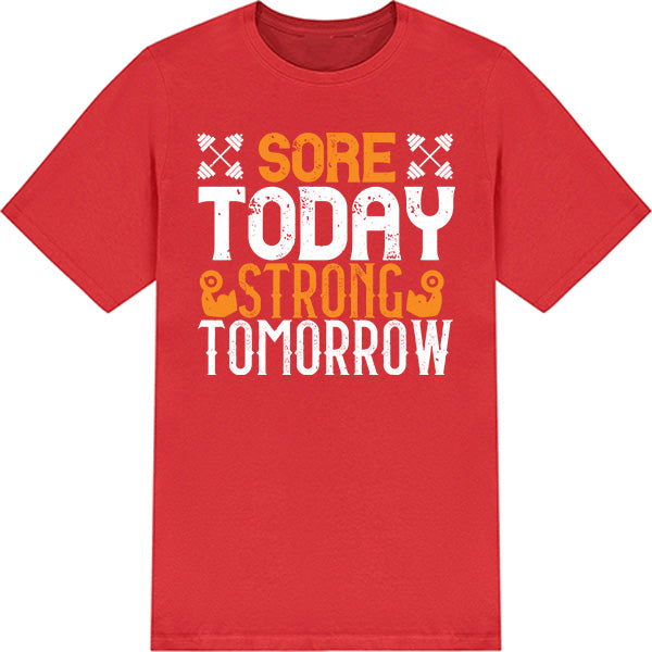 "Sore Today, Strong Tomorrow" Unisex T-Shirt | Fitness Focus